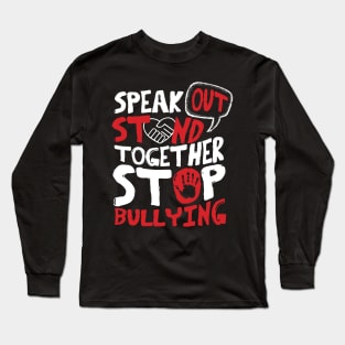 Speak Out. Stand Together. Stop Bullying. Long Sleeve T-Shirt